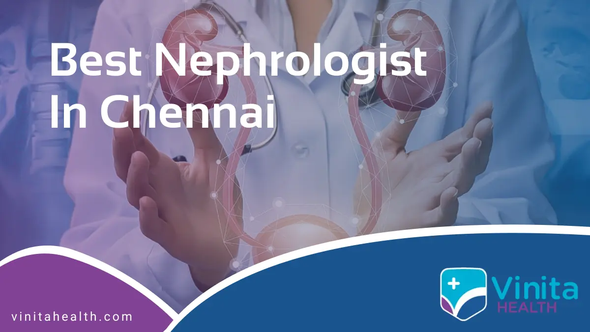Top 2 Best Nephrologist in Chennai - Vinita Health