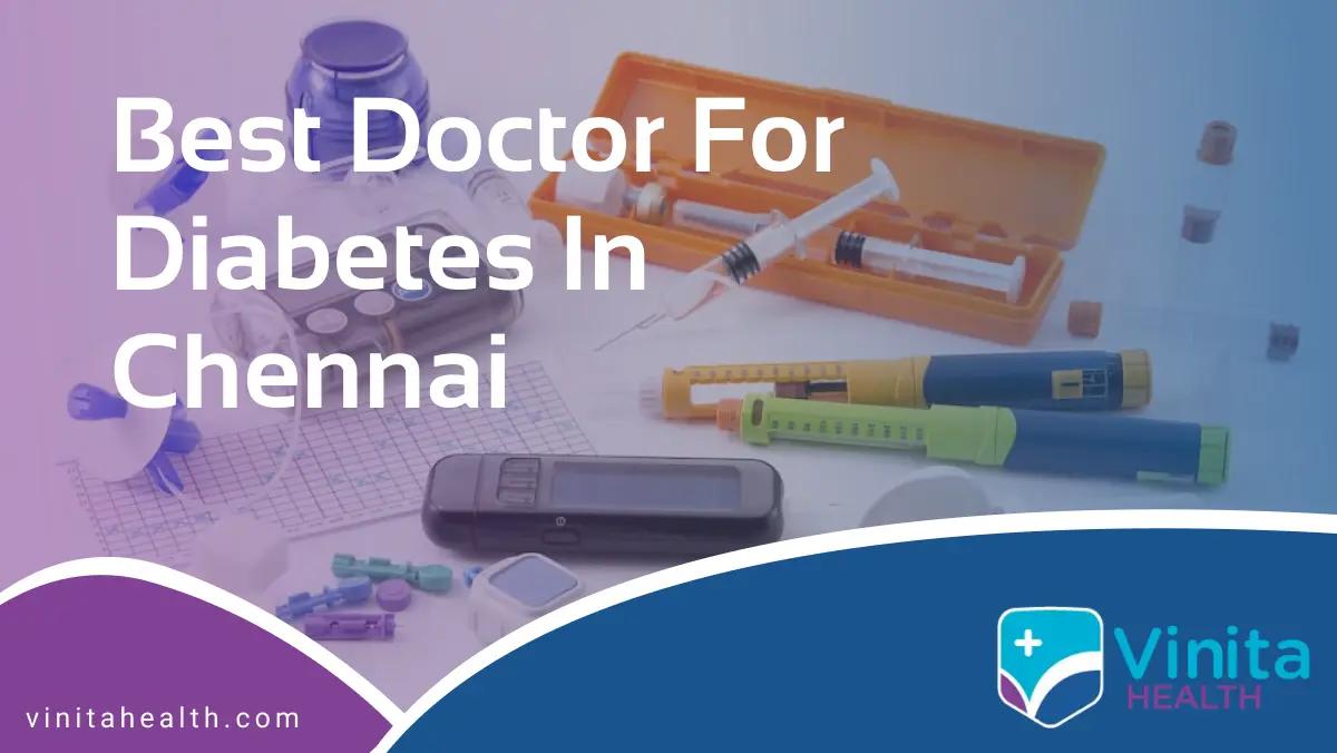 Best Doctor for Diabetes in Chennai