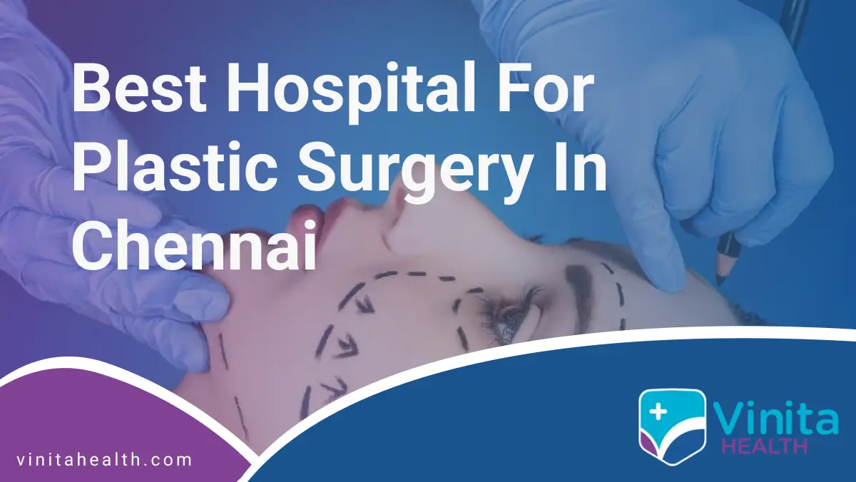 Best Plastic Surgery Hospital in Chennai