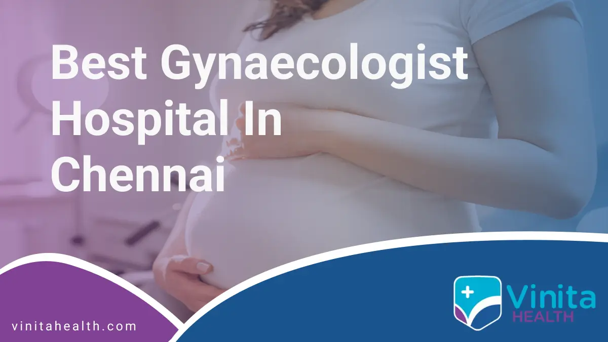 Best Gynaecologist Hospital in Chennai
