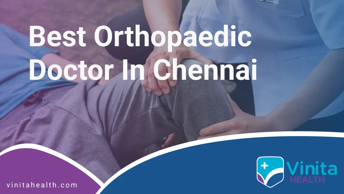 Best Orthopaedic Doctor in Chennai