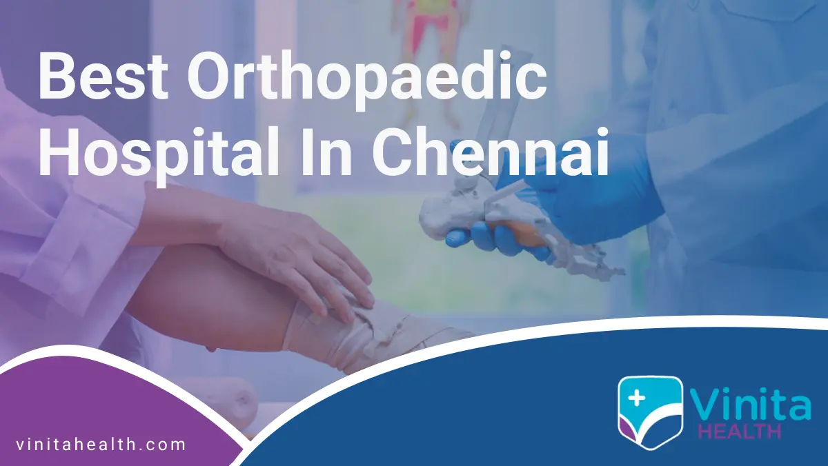 Best Orthopaedic Hospital in Chennai | Vinita Hospital