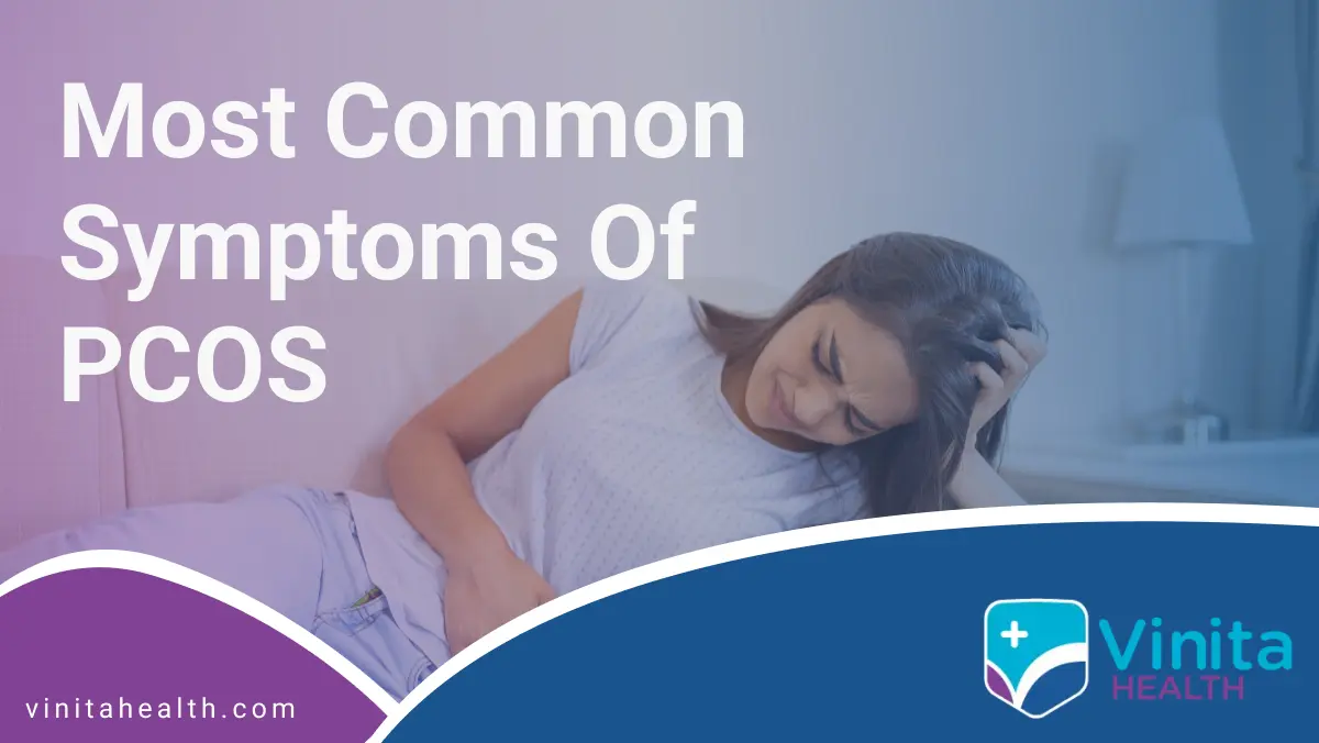 Most Common Symptoms of PCOS | Vinita Hospital