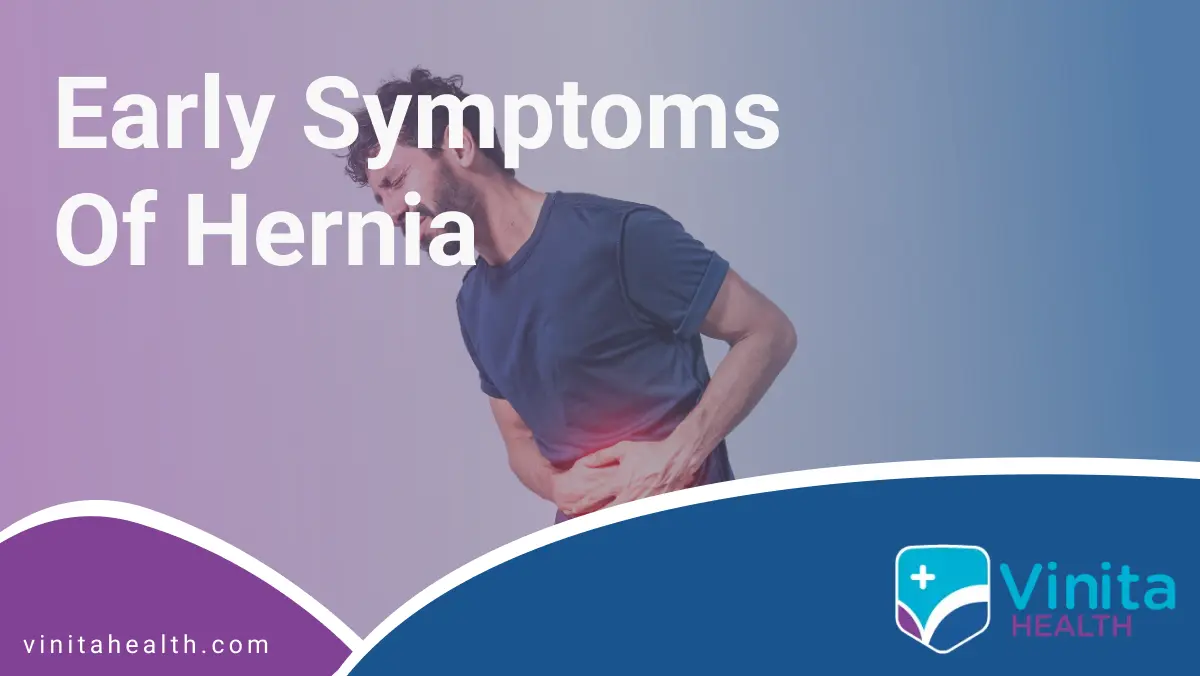 Early Symptoms of Hernia | Vinita Hospital