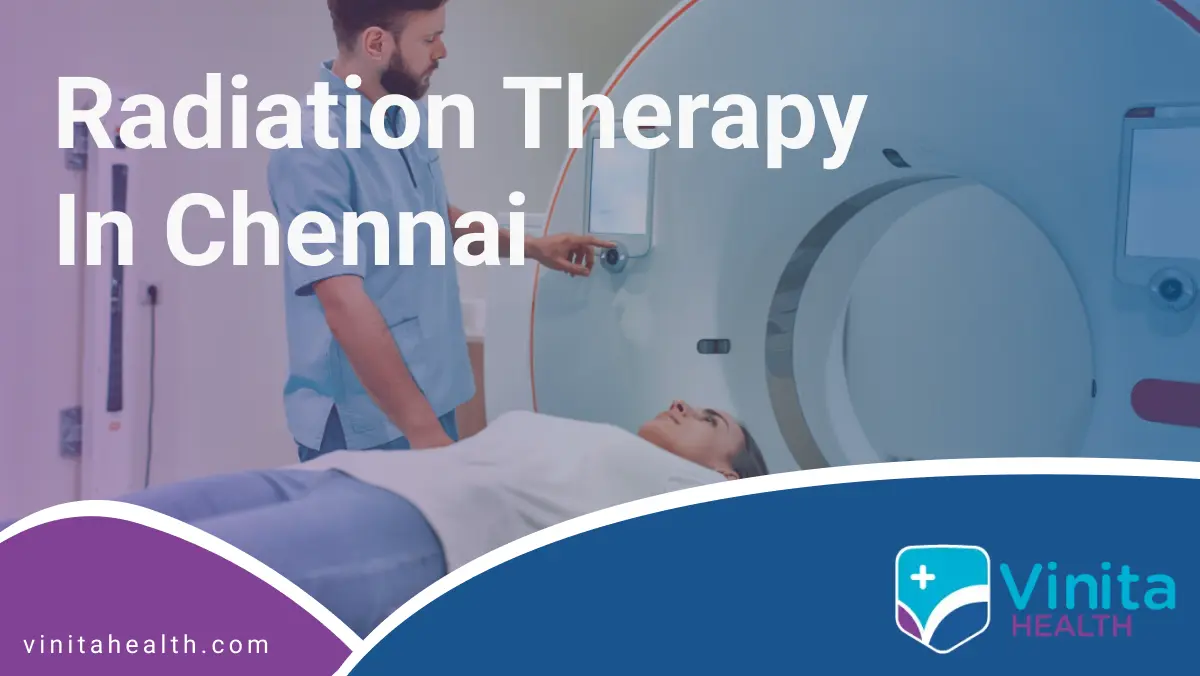 Radiation Therapy in Chennai | Vinita Hospital