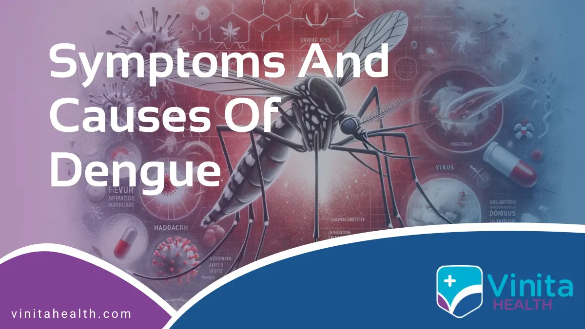 Symptoms and Causes of Dengue