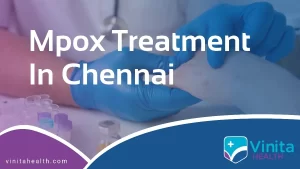 Mpox Treatment in Chennai